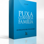 Puxa-Conversa-Família-2