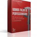 Vamos falar de perfeccionismo