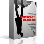 Percepção x Realidade