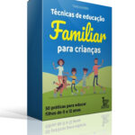 Técnicas de educação familiar para crianças