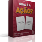 Qual é a ação?