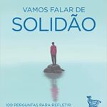 Vamos Falar Sobre Solidão