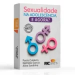 Sexualidade na Adolescência, e Agora?