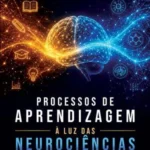 Processos de Aprendizagem à luz das Neurociências